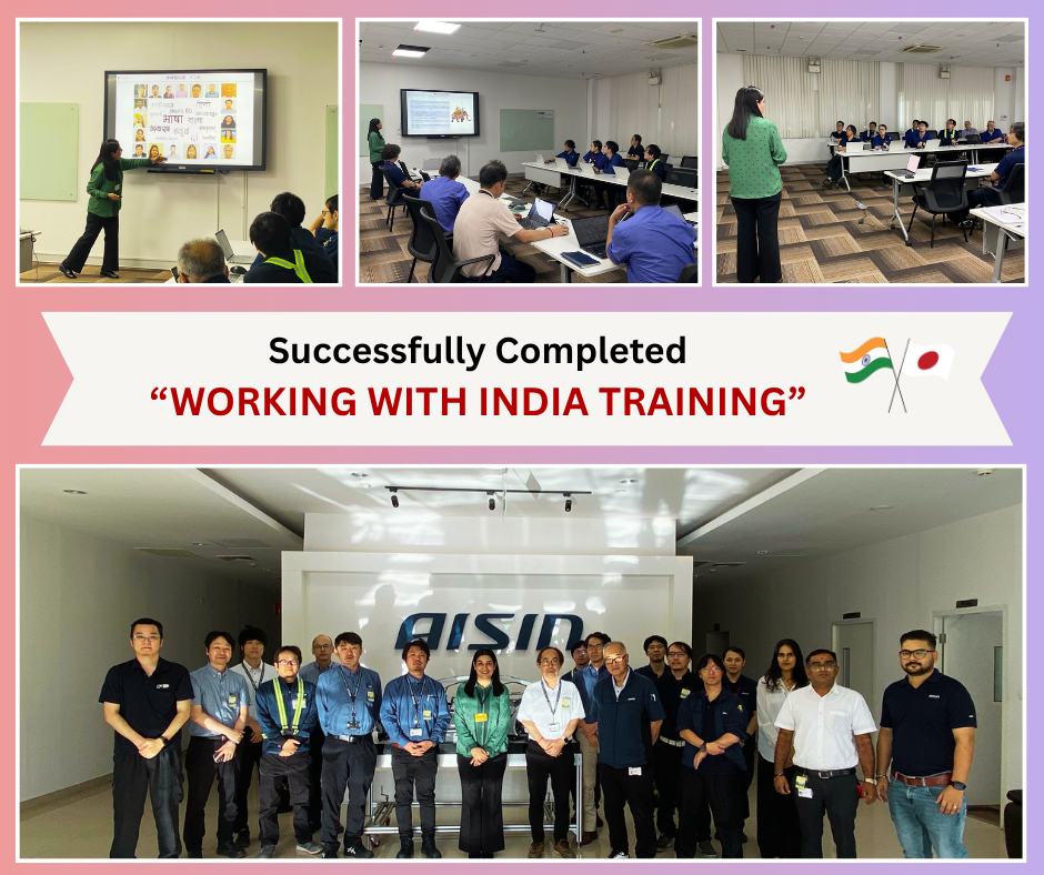 Successful Completion of the Working with India Training for AISIN Automotive Karnataka Private Ltd.